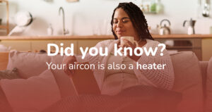 Why Your Aircon Is the Smartest Way to Heat Your Home This Winter